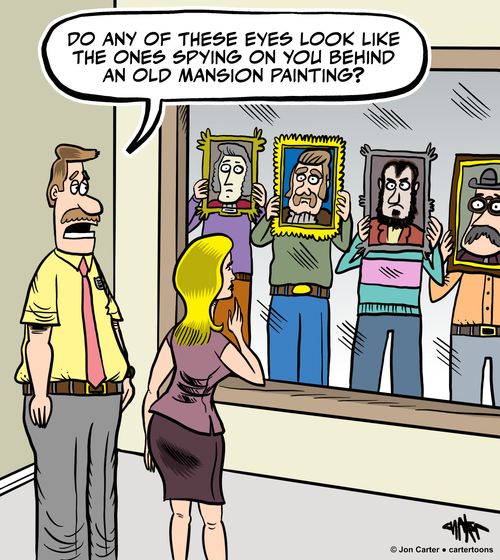 "Do any of these eyes look like the ones spying on you behind an old mansion painting?"