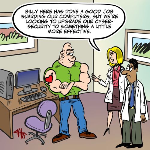 "Billy here has done a good job guarding our computers, but we're looking to upgrade our cybersecurity to something a little more effective."