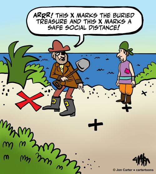 "Arrr! This X marks the buried treature and this X marks a safe social distance!"