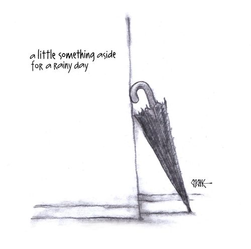 A little something aside for a rainy day