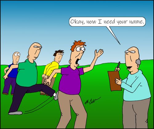 "Okay, now I need your name."