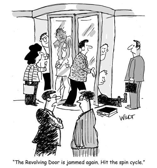 "The Revolving Door is jammed again. Hit the spin cycle."
