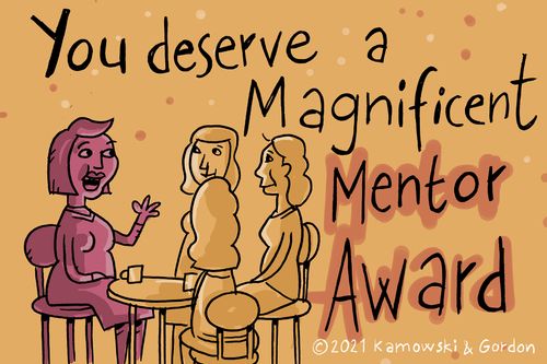 You deserve a magnificent mentor award.