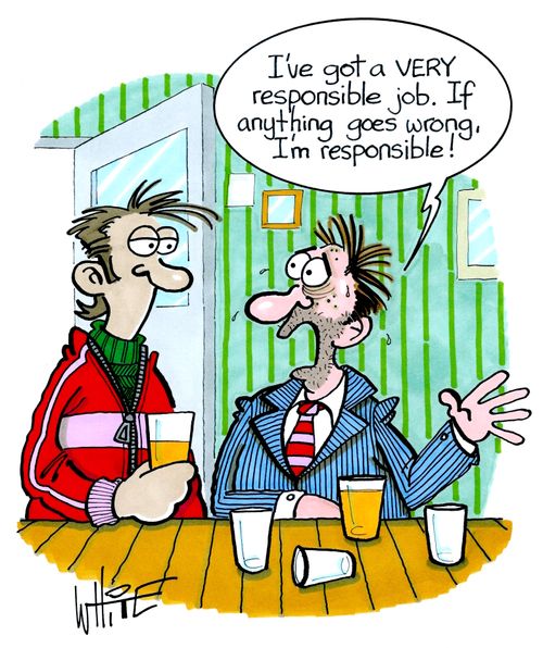 "I've got a very responsible job. If anything goes wrong, I'm responsible." 