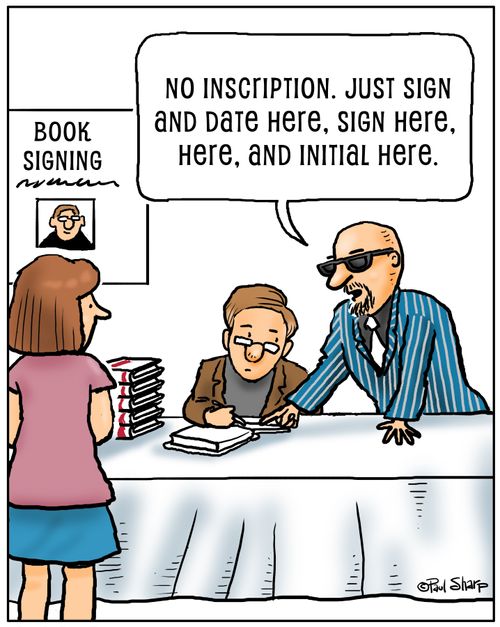 "No inscription. Just sign and date here, sign here, here, and initial here."