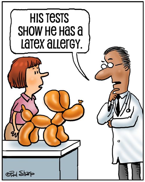 "His tests show he has a latex allergy."