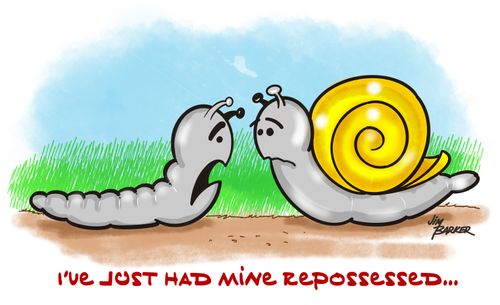 "I've just had mine repossessed..."