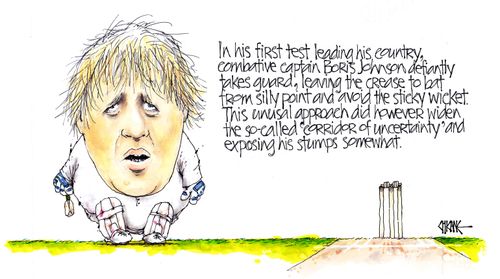 In his first test leading his country, combative Captain Boris Johnson defiantly takes guard, leaving the crease to bat from silly point and avoid the sticky wicket. This usual approach did however widen the so-called 'corridor of uncertainty' and exposing his stumps somewhat.