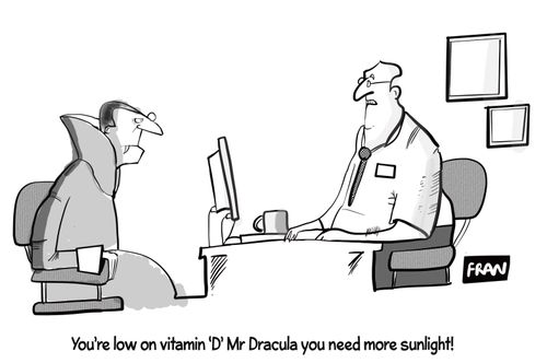 "You're low on vitamin 'D' Mr Dracula you need more sunlight!"