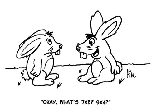 "Okay, what's 7x8? 9x4?"