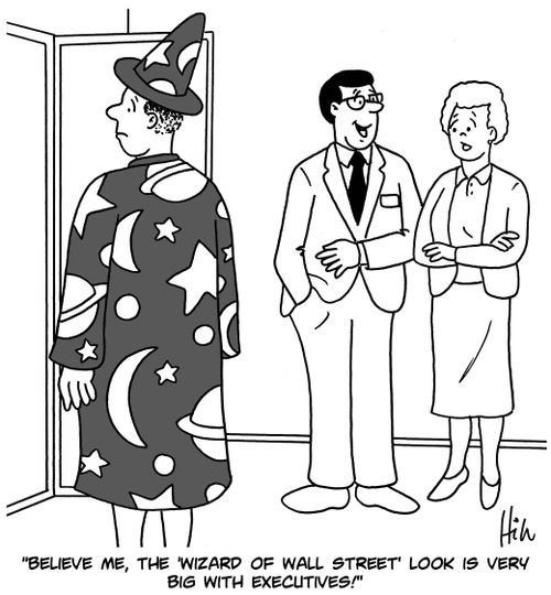 "Believe me, the 'wizard of wall street' is very big with executives!"
