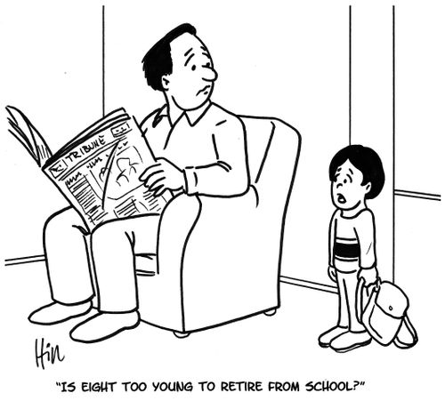 "Is eight too young to retire from school?"