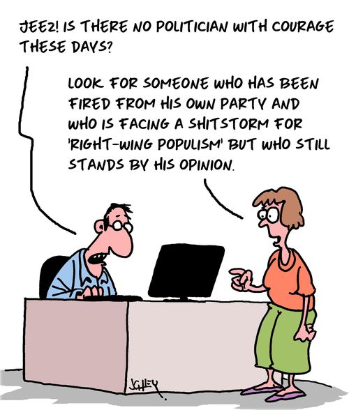 "Jeez! Is there no politician with courage these days?"