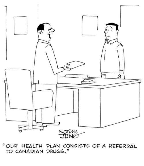 "Our health plan consists of a referral to Canadian drugs."