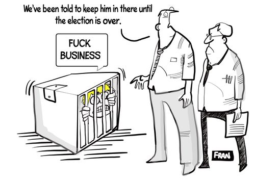 "We've been told to keep him there until the election is over."