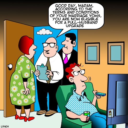 "Good day, madam, according to the terms and conditions of your marriage vows, you are now eligible for a full-husband upgrade."