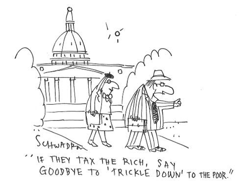 "If they tax the rich, say goodbye to 'trickle down' to the poor."