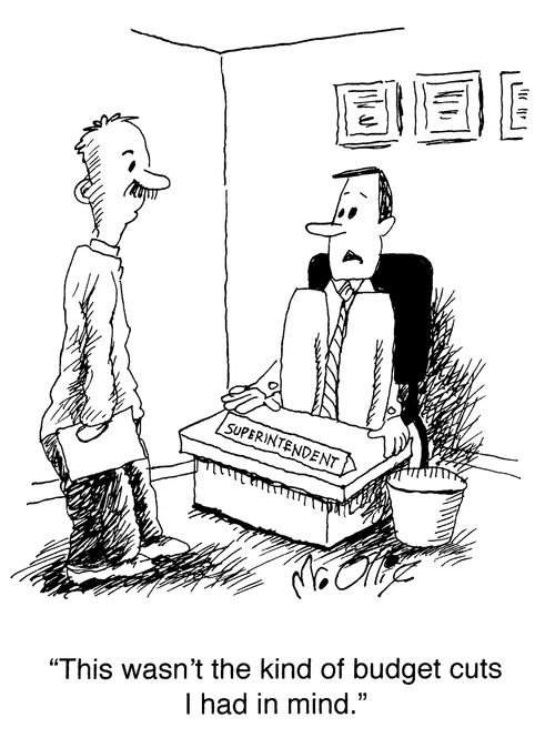 "This wasn't the kind of budget cuts I had in mind."