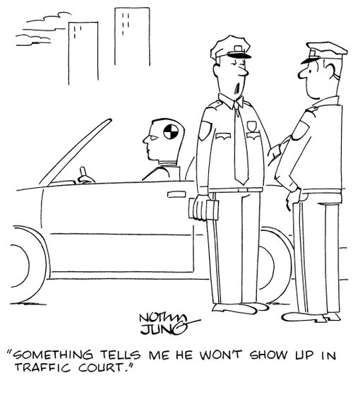 "Something tells me he won't show up in traffic court."