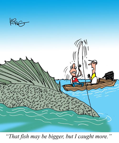 "That fish may be bigger, but I caught more."