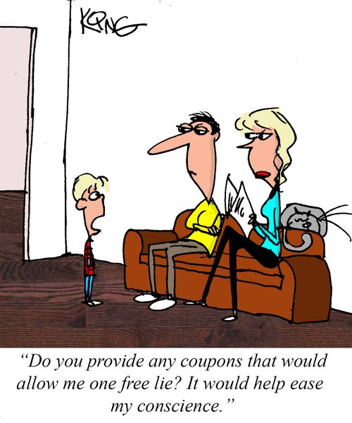 "Do you provide any coupons that would allow me one free lie? It would help ease my conscience."