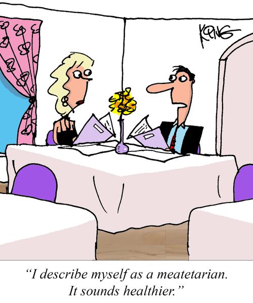 "I describe myself as a meatetarian. It sounds healthier."
