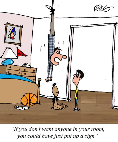 "If you don't want anyone in your room, you could have just put up a sign."