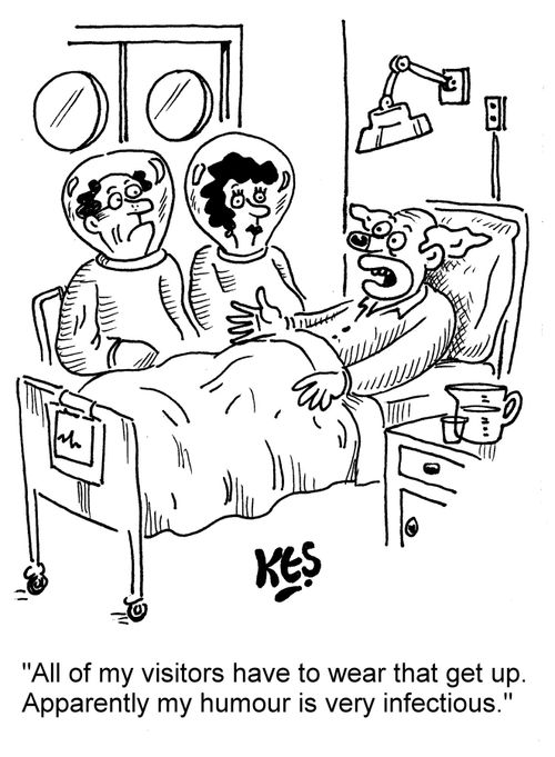 "All of my visitors have to wear that get up. Apparently my humour is very infectious."