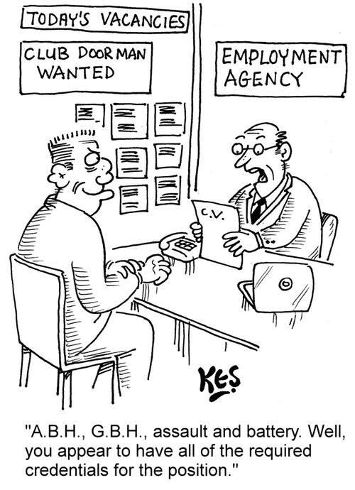"A.B.H., G.B.H., assault and battery. WEll, you appear to have all the required credentials for the position."