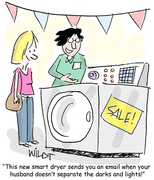 "The new smart dryer sends you an email when your husband doesn't separate the darks and lights!"