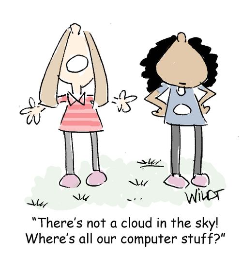"There's not a cloud in the sky! Where's all our computers stuff?"