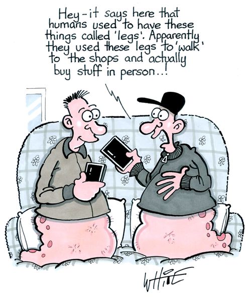"Hey - it says here that humans used to have these things called 'legs'. Apparently they used these legs to 'walk' to the shops and actually buy stuff in person...!"