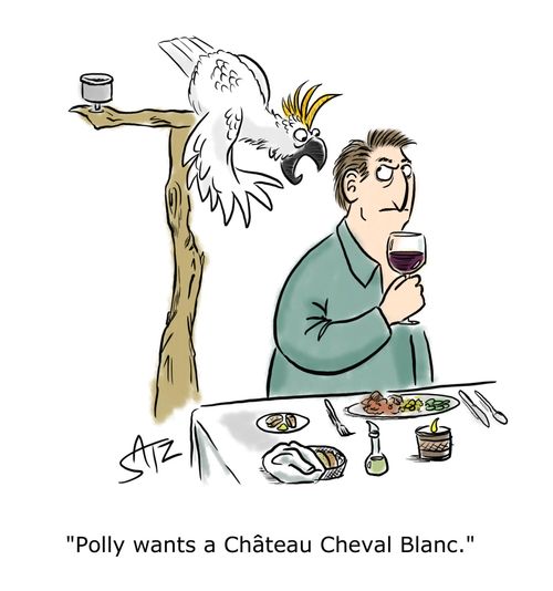 "Polly wants a Château Cheval Blanc."