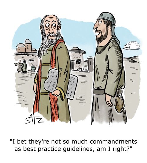 "I bet they're not so much commandments as best practice guidelines, am I right?"