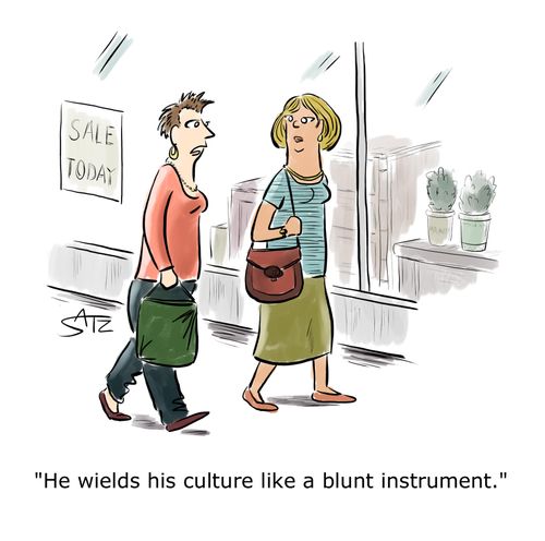 "He wields his culture like a blunt instrument."