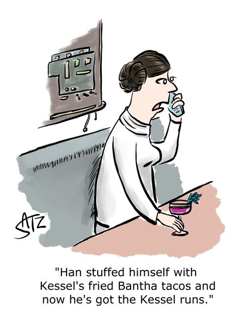 "Han stuffed himself with Kessel's fried Bantha tacos and now he's got the Kessel runs."