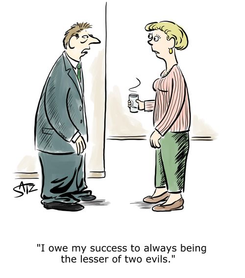 "I owe my success to always being the lesser of two evils."