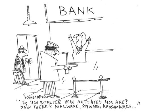 "Do you realize how outdated you are? Now there's malware, spyware, ransomware. . ."