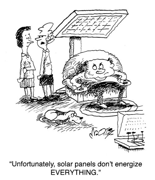 "Unfortunately, solar panels don't energize EVERYTHING."