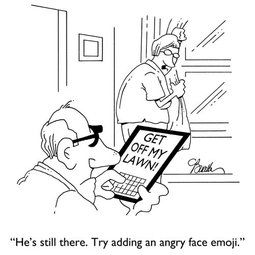 "He's still there. Try adding an angry face emoji."