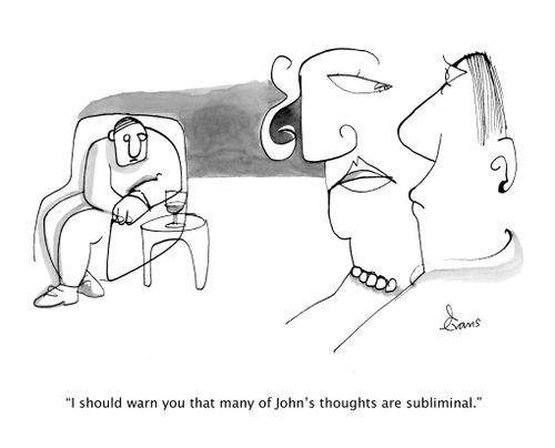 "I should warn you that many of John's thoughts are subliminal." 
