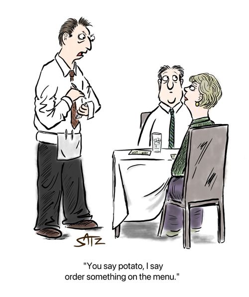 "You say potato, I say order something on the menu."