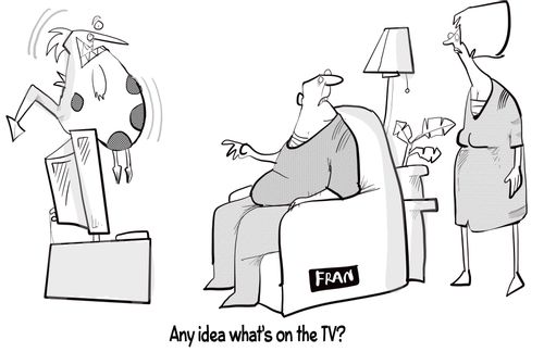 "Any idea what's on the TV?"