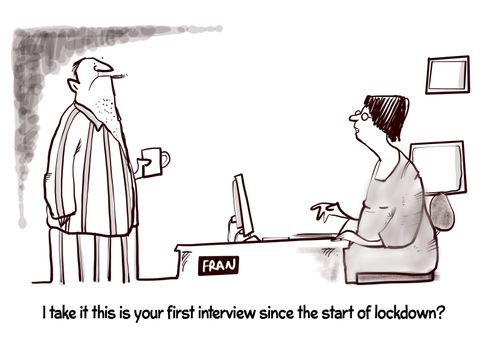 "I take it this is your first interview since the start of lockdown?"