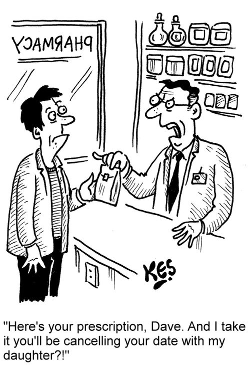 "Here's your prescription, Dave. And I take it you'll be cancelling your date with my daughter?!"