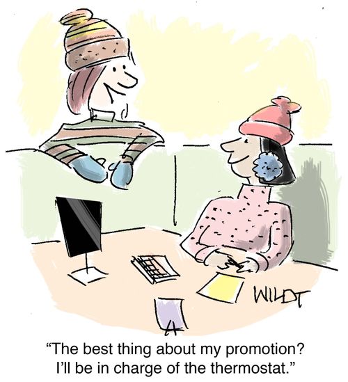 "The best thing about my promotion? I'll be in charge of the thermostat."