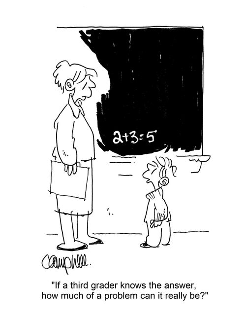 "If a third grader knows the answer, how much of a problem can it really be?"
