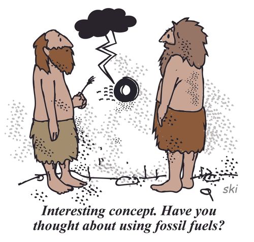 "Interesting concept. Have you thought about using fossil fuels?"