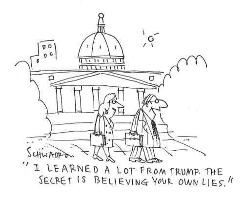 "I learned a lot from Trump. The secret is believing your own lies."