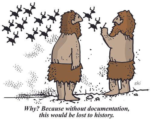 "Why? Because without documentation, this would be lost to history."